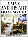 Frank Sinatra: A Man and His Art Frank Sinatra: A Man and His Art