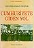 Cumhuriyete Giden Yol (Yakın Tarihimiz, #3)