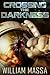 Crossing the Darkness by William Massa Crossing the Darkness by William Massa