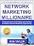Network Marketing: Pyramid of Success (Build Your Network Marketing Business Following the 7 Universal Laws of Success)