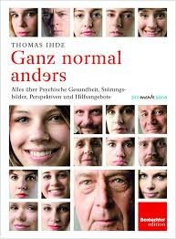 Ganz normal anders: Alles über psychische Krankheit, Behandlungsmöglichkeiten und Hilfsangebote. promentesana (Hardcover)