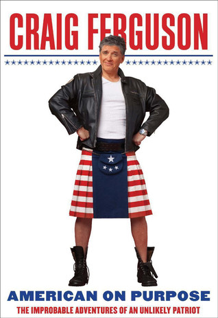 American on Purpose: The Improbable Adventures of
