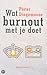 Wat burnout met je doet
