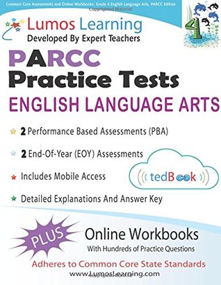 Common Core Assessments and Online Workbooks: Grade 4 Language Arts and Literacy, Parcc Edition: Common Core State Standards Aligned