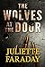 The Wolves at the Door by Juliette Faraday