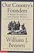 Our Country's Founders a Book of Advice for Young People Adap... by William J. Bennett Our Country's Founders a Book of Advice for Young People Adap... by William J. Bennett