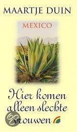 Mexico: Hier Komen Alleen Slechte Vrouwen (Paperback)