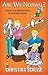 Are We Normal? Funny, True Stories from an Everyday Family