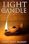 Light of the Candle by Carol Pratt Bradley