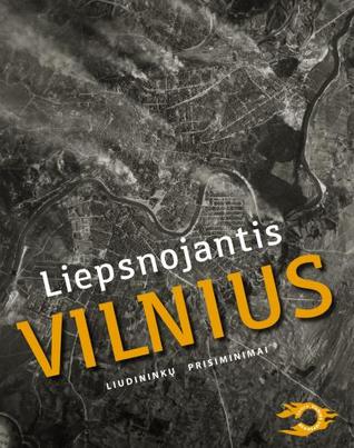 Liepsnojantis Vilnius: liudininkų prisiminimai