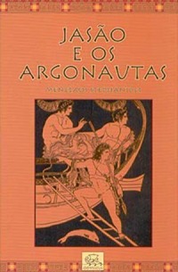 Jasão e os Argonautas (Coleção Mitologia Helênica, #3)