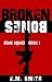 Broken Bones (Bone Squad #1)