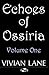 Echoes of Ossiria: Volume One
