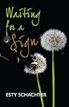 Waiting for a Sign by Esty Schachter