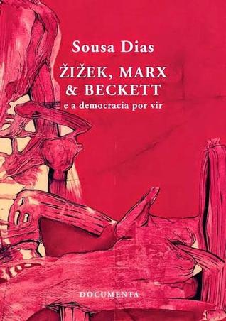 Žižek, Marx & Beckett — E a Democracia Por Vir