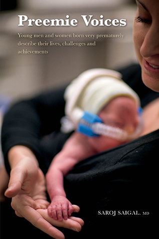 Preemie Voices: Young men and women born very prematurely describe their lives, challenges and achievements