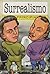 Surrealismo para principiantes (Spanish Edition) (For Beginners)