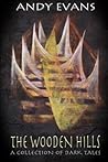 The Wooden Hills: A Collection of Dark Tales