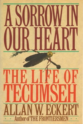 A Sorrow in Our Heart: The Life of Tecumseh (Hardcover)