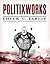 Politixworks by Chuck U. Farlie Politixworks by Chuck U. Farlie