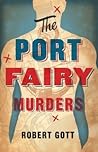 The Port Fairy Murders by Robert Gott