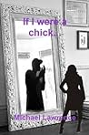 If I were a chick... by Michael Lawrence If I were a chick... by Michael Lawrence