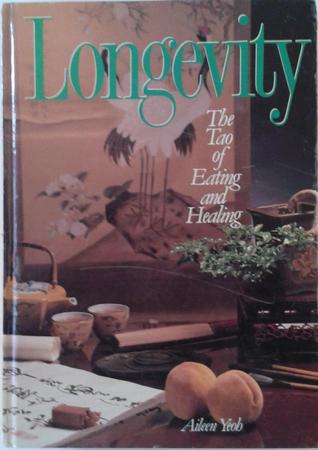 Longevity: The Tao of Eating and Healing (Hardcover)