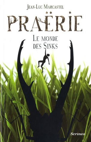 Le Monde des Sinks (Praërie #1)