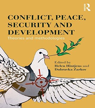 Conflict, Peace, Security and Development: Theories and Methodologies (Kindle Edition)