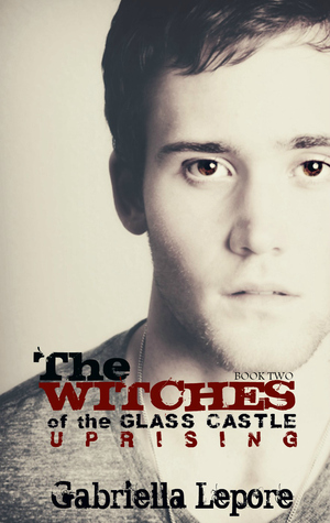 Uprising (The Witches of the Glass Castle, #2)
