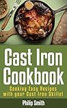 Cast Iron Cookbook. Cooking Easy Recipes with your Cast Iron Skillet