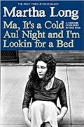 Ma, It's a Cold Aul Night an I'm Lookin for a Bed: A Memoir of Dublin in the 1960s