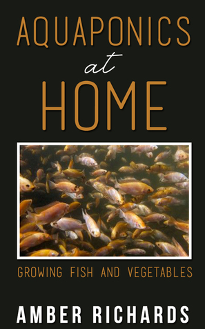Aquaponics At Home: Growing Fish & Vegetables (Paperback)