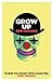 Grow Up