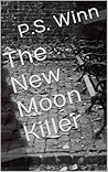 The New Moon killer by P.S. Winn