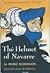 The Helmet of Navarre the Story of King Henry by Burke Wilkinson