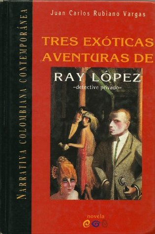 Tres exóticas aventuras de Ray López