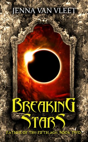 Breaking Stars (The Father of the Fifth Age, #2)