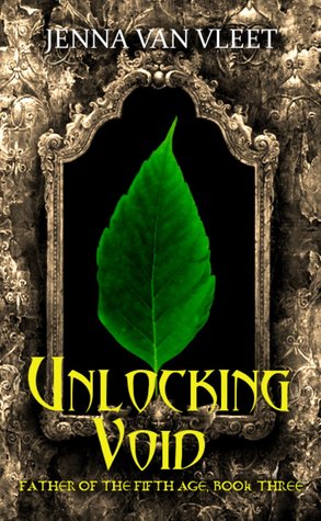 Unlocking Void (The Father of the Fifth Age, #3)