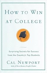 How to Win at College: Surprising Secrets for Success from the Country's Top Students