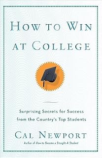 How to Win at College by Cal Newport