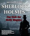 Sherlock Holmes - Das Grab der Molly Maguire (Eine Studie in Angst, #2)
