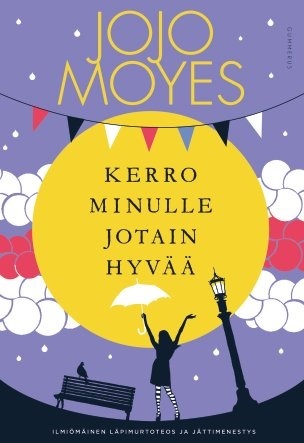 Kerro minulle jotain hyvää (Kerro minulle jotain hyvää, #1)