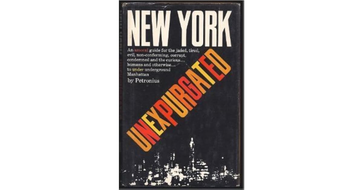 New York Unexpurgated by Petronius