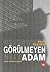 Görülmeyen Adam by Ralph Ellison Görülmeyen Adam by Ralph Ellison