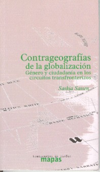 Contrageografías de la globalización: Género y ciudadanía en los circuitos transfronterizos