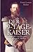 Der 99-Tage-Kaiser. Friedrich III. von Preußen: Prinz, Monarch, Mythos