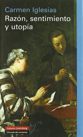 Razón, sentimiento y utopía
