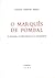 O Marquês de Pombal: o homem, o diplomata e o estadista
