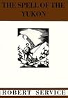 The Spell of the Yukon and Other Verses